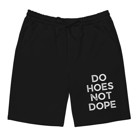 Do Hoes Not Dope Men's fleece shorts