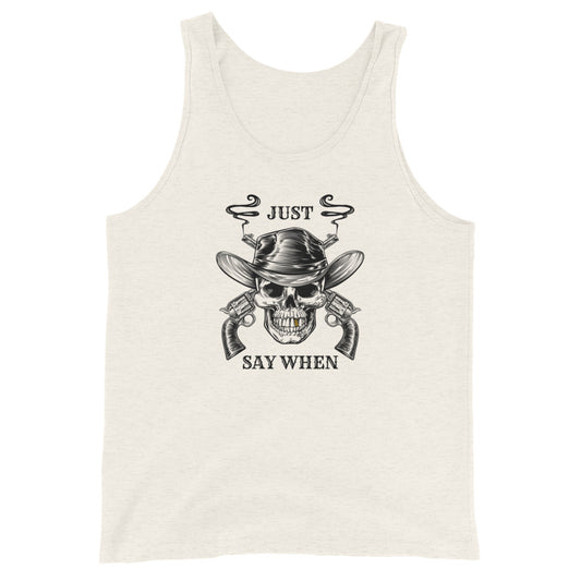 Just Say When Cowboy Unisex Tank Top