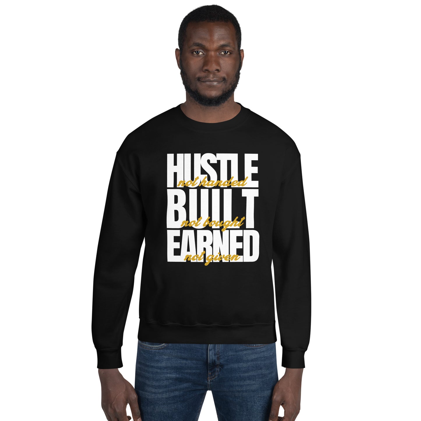 Hustle Built Earned Unisex Sweatshirt