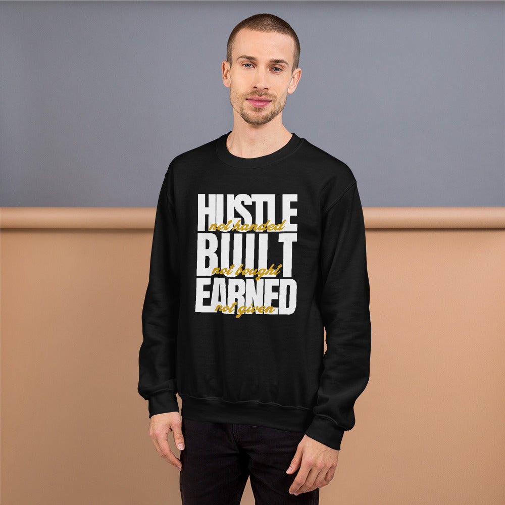 Hustle Built Earned Unisex Sweatshirt