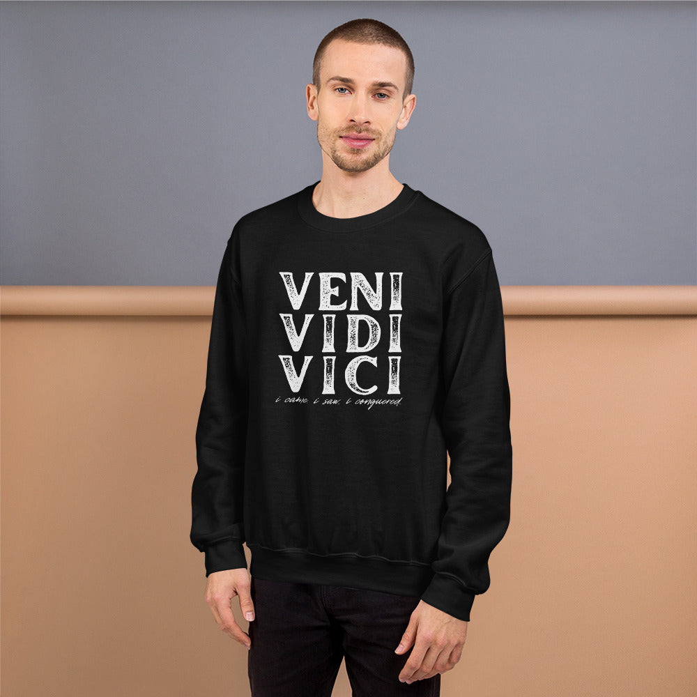 VENI VIDI VICI Unisex Sweatshirt