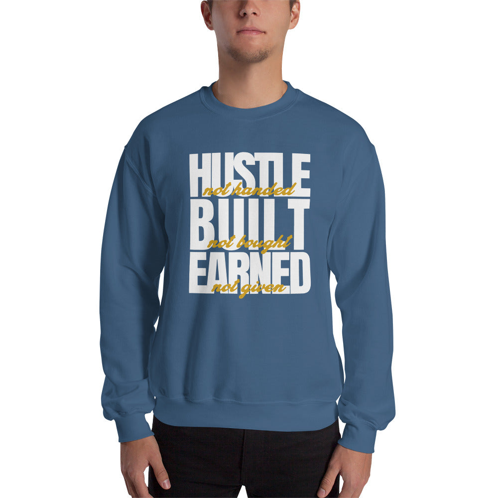 Hustle Built Earned Unisex Sweatshirt