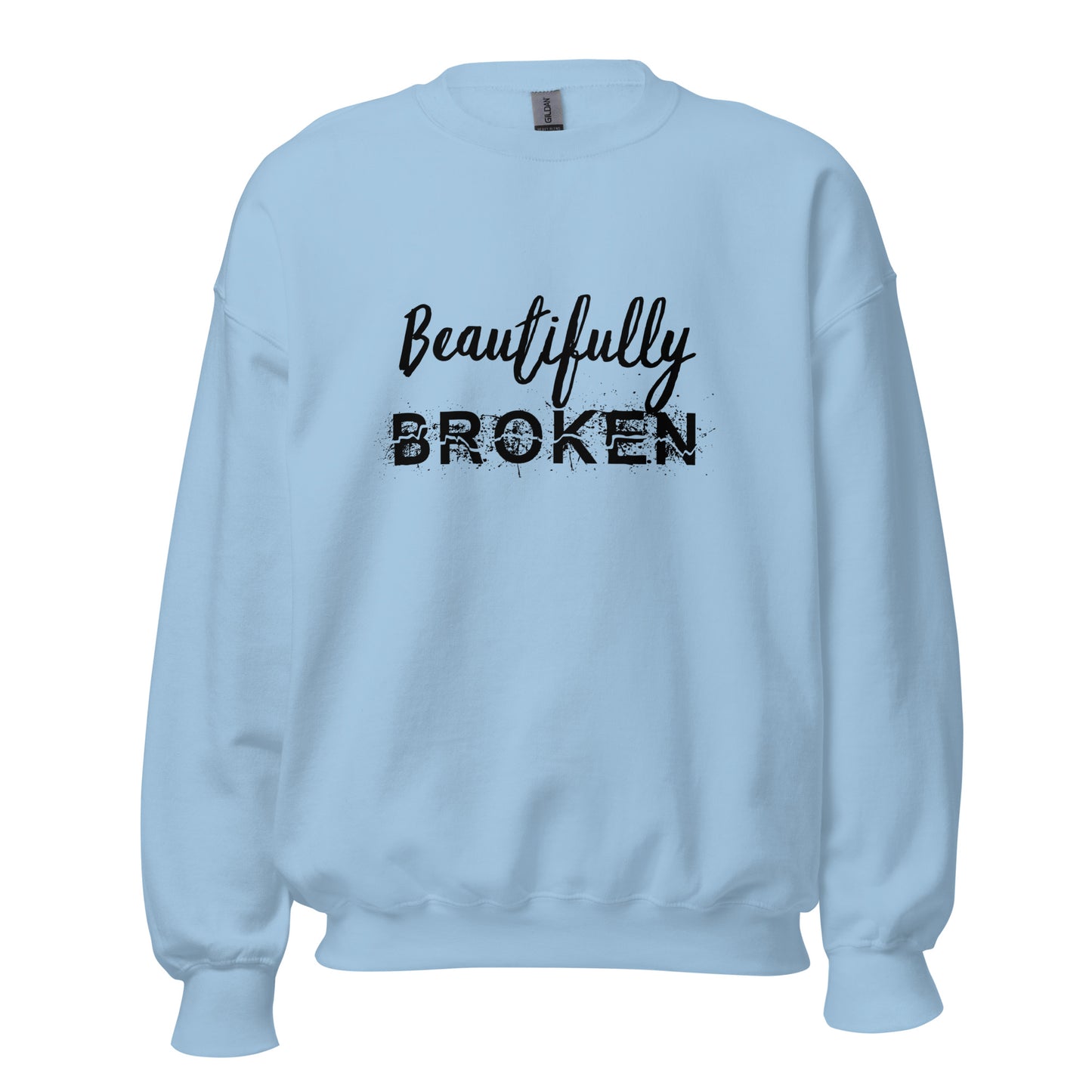 Beautifully BROKEN Unisex Sweatshirt