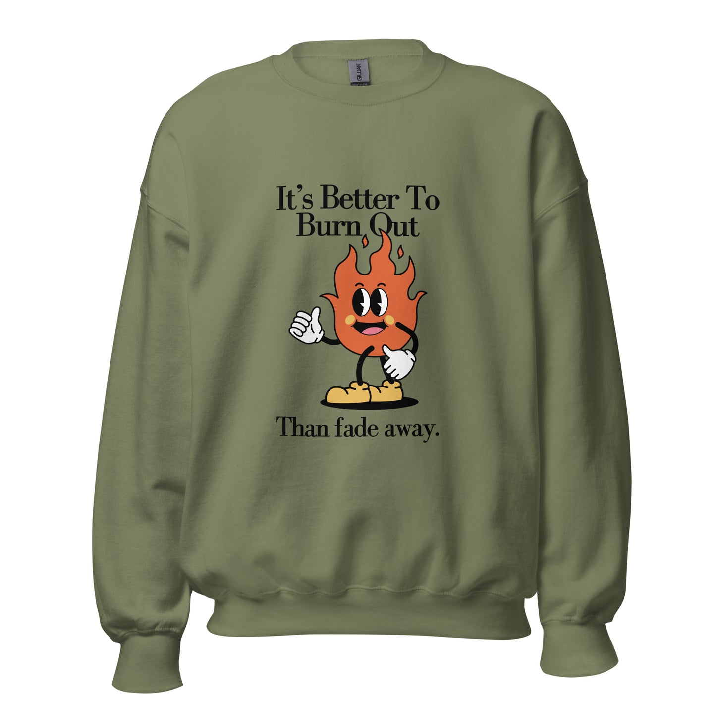 Burn Out Fade Away Unisex Sweatshirt