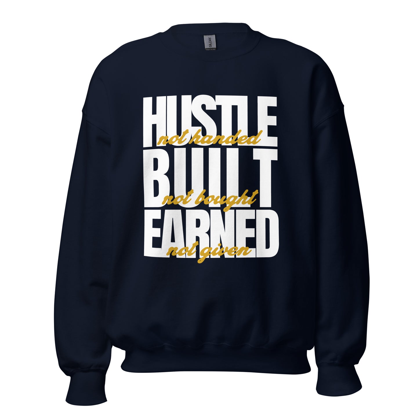 Hustle Built Earned Unisex Sweatshirt