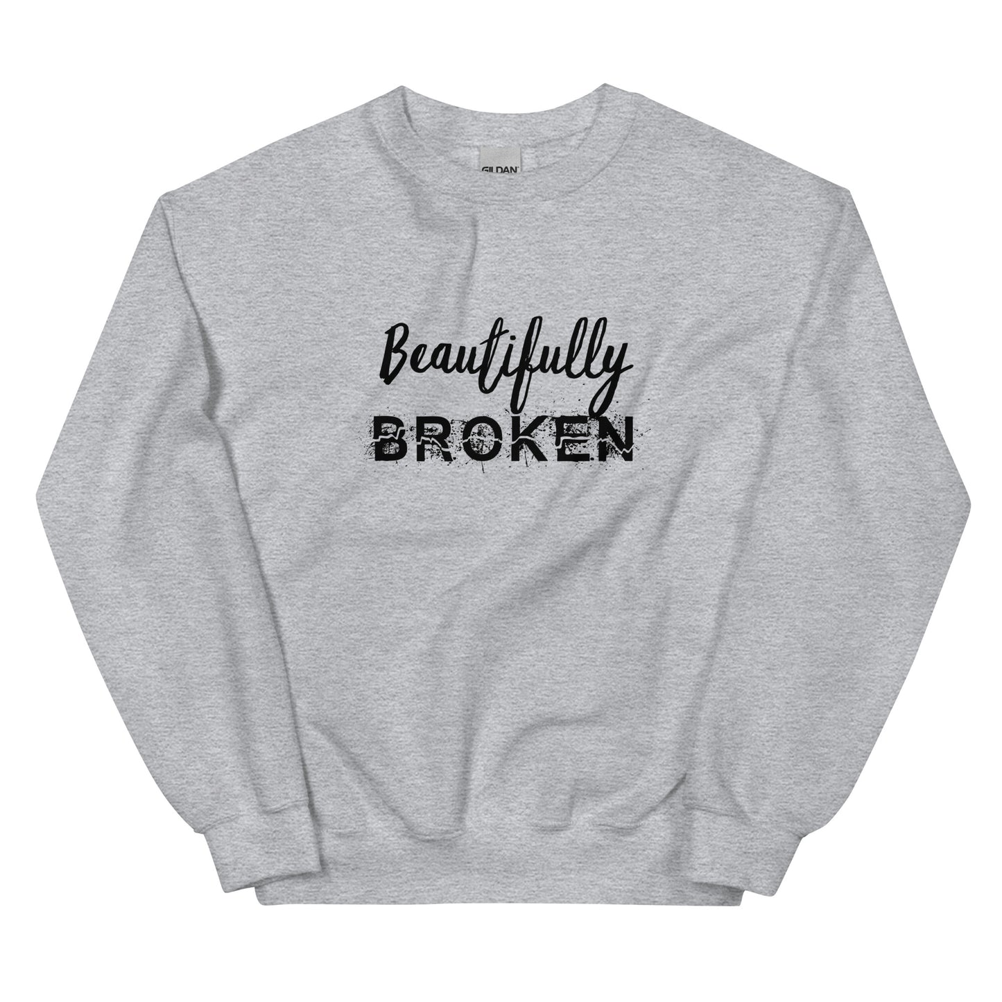 Beautifully BROKEN Unisex Sweatshirt