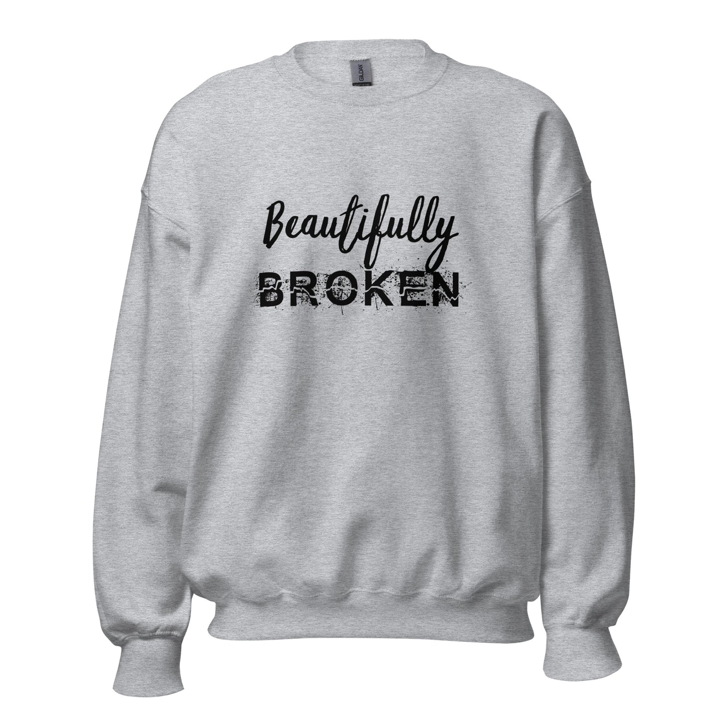 Beautifully BROKEN Unisex Sweatshirt