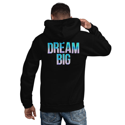 DREAM BIG hologram Unisex Hoodie