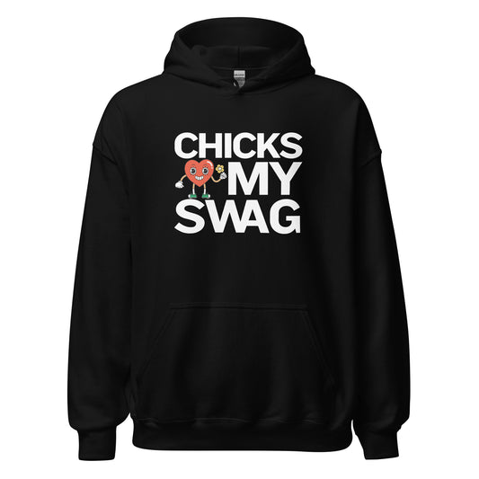 Chicks Love My SWAG Unisex Hoodie