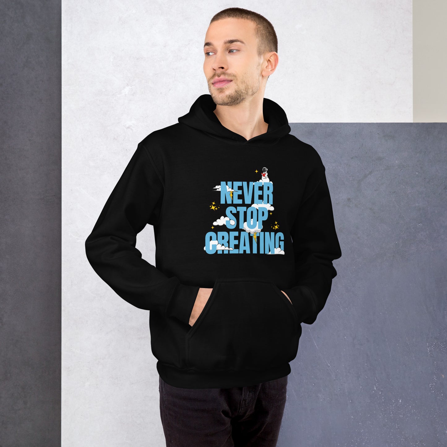 NEVER Stop Creating Unisex Hoodie