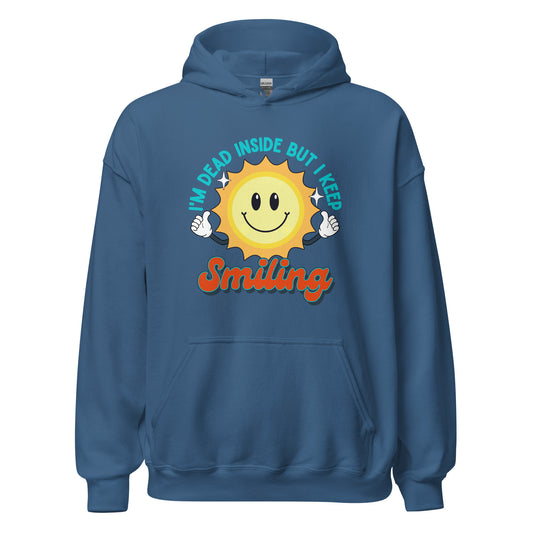 Dead Inside But I Keep Smiling Unisex Hoodie