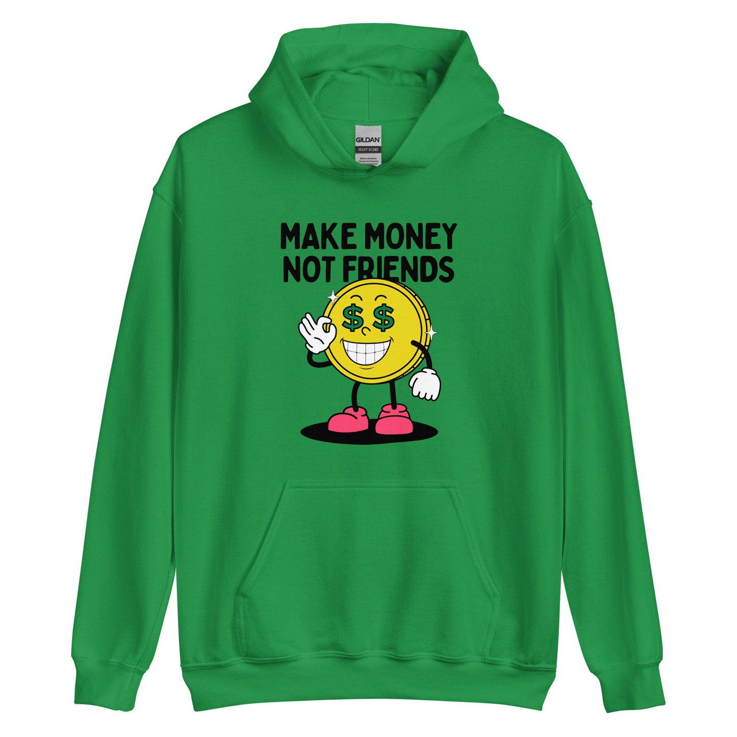 Make Money Not Friends Unisex Hoodie