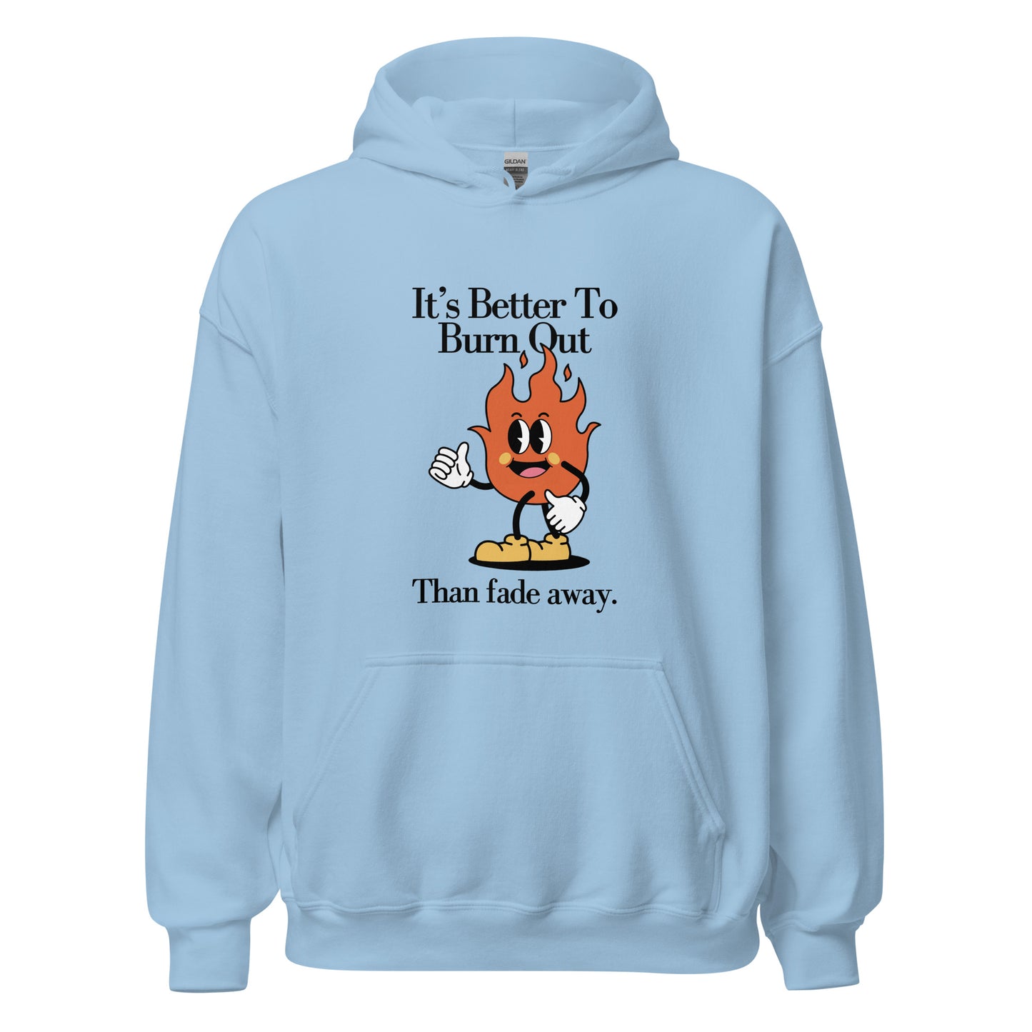 Burn Out Fade Away Unisex Hoodie