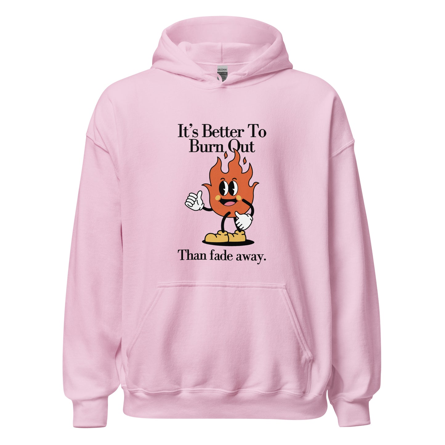 Burn Out Fade Away Unisex Hoodie