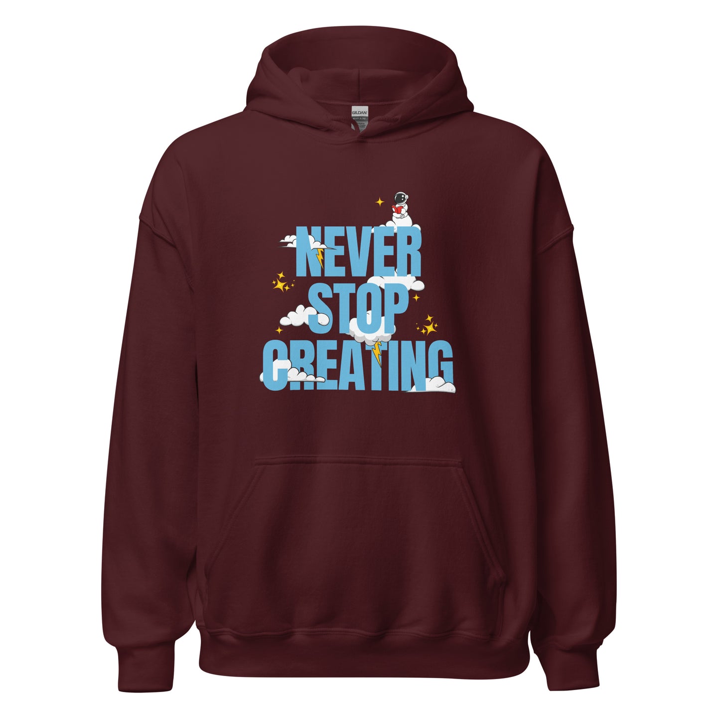 NEVER Stop Creating Unisex Hoodie