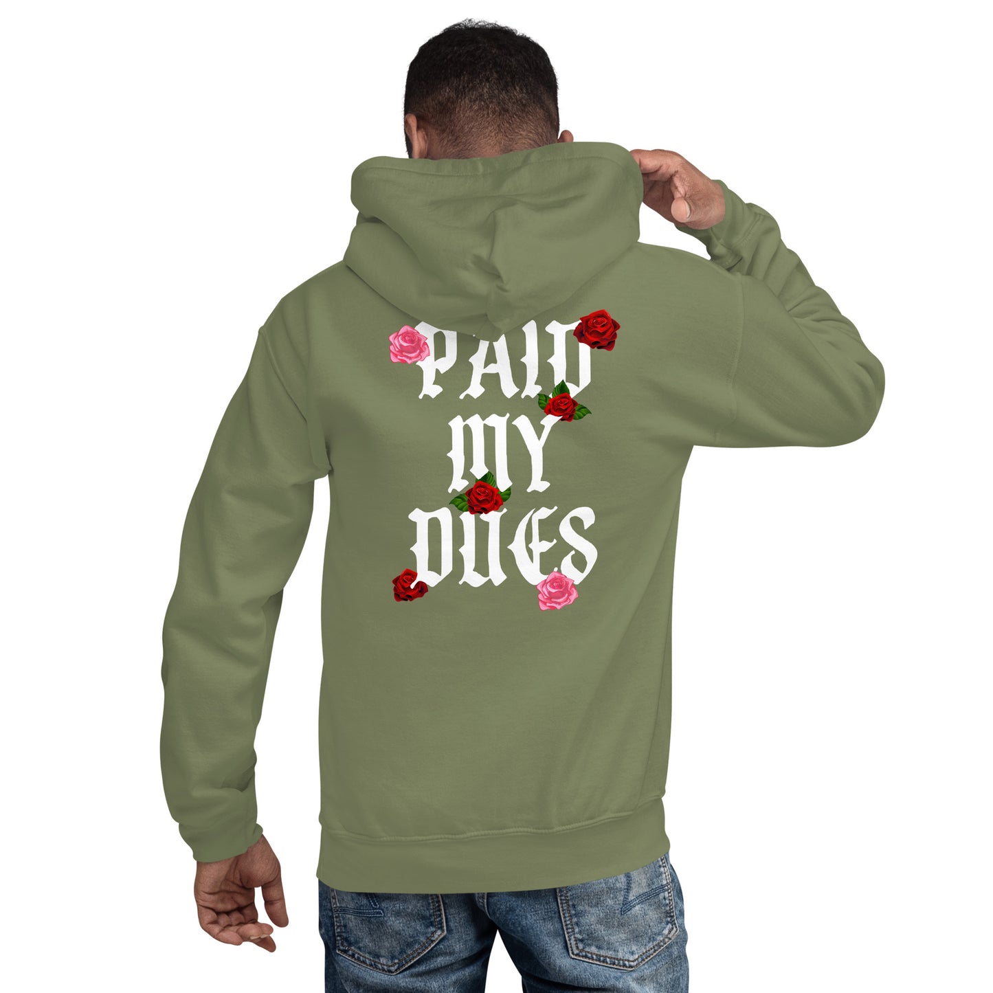 Paid My Dues roses Unisex Hoodie