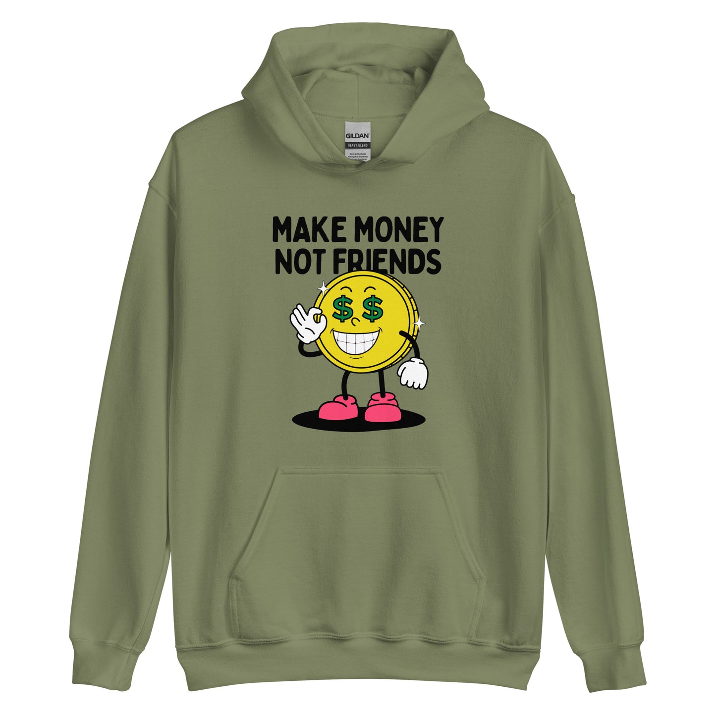 Make Money Not Friends Unisex Hoodie