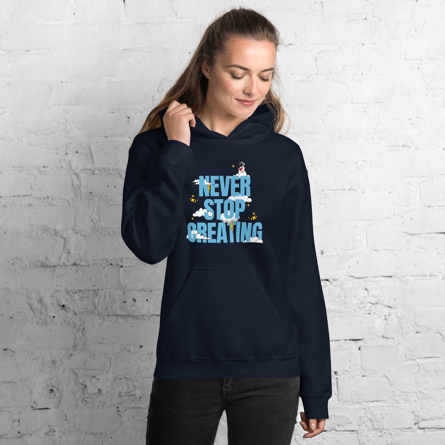 NEVER Stop Creating Unisex Hoodie