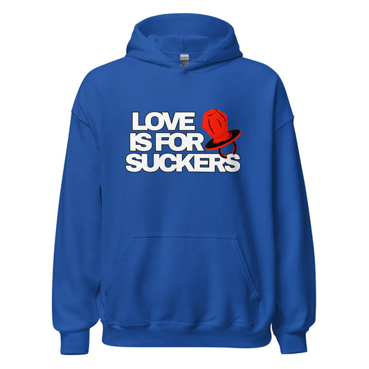 Love is for SUCKERS Unisex Hoodie