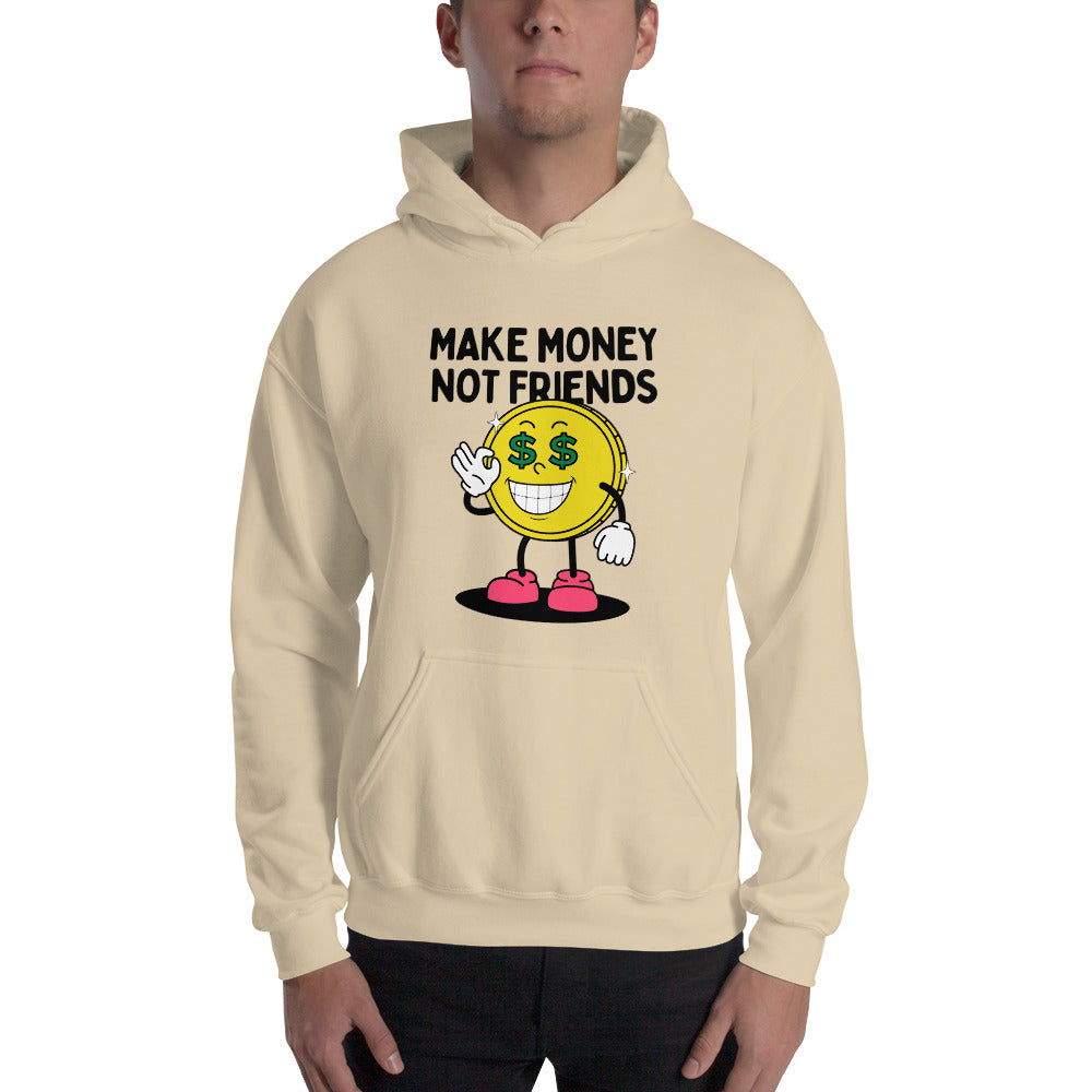 Make Money Not Friends Unisex Hoodie