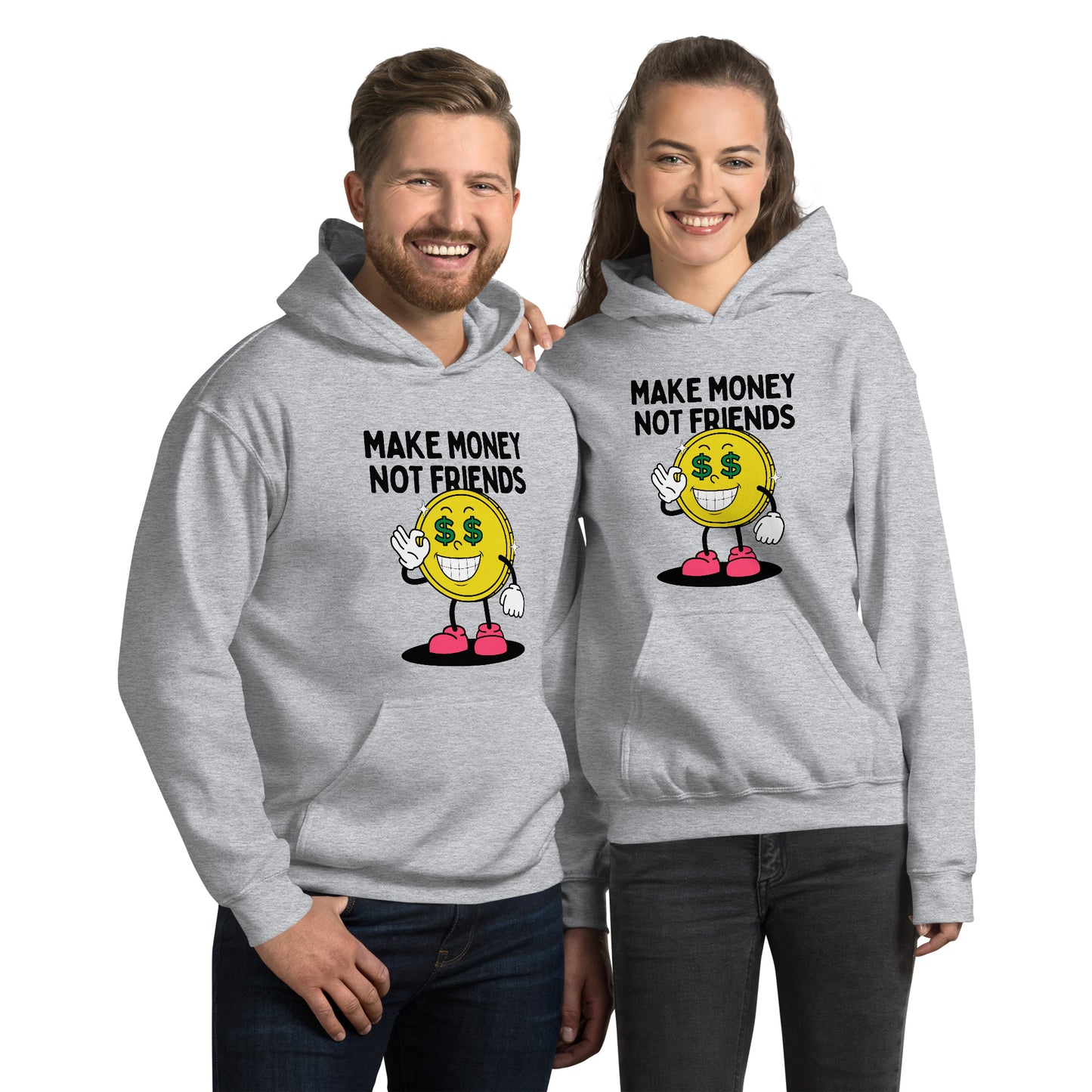 Make Money Not Friends Unisex Hoodie