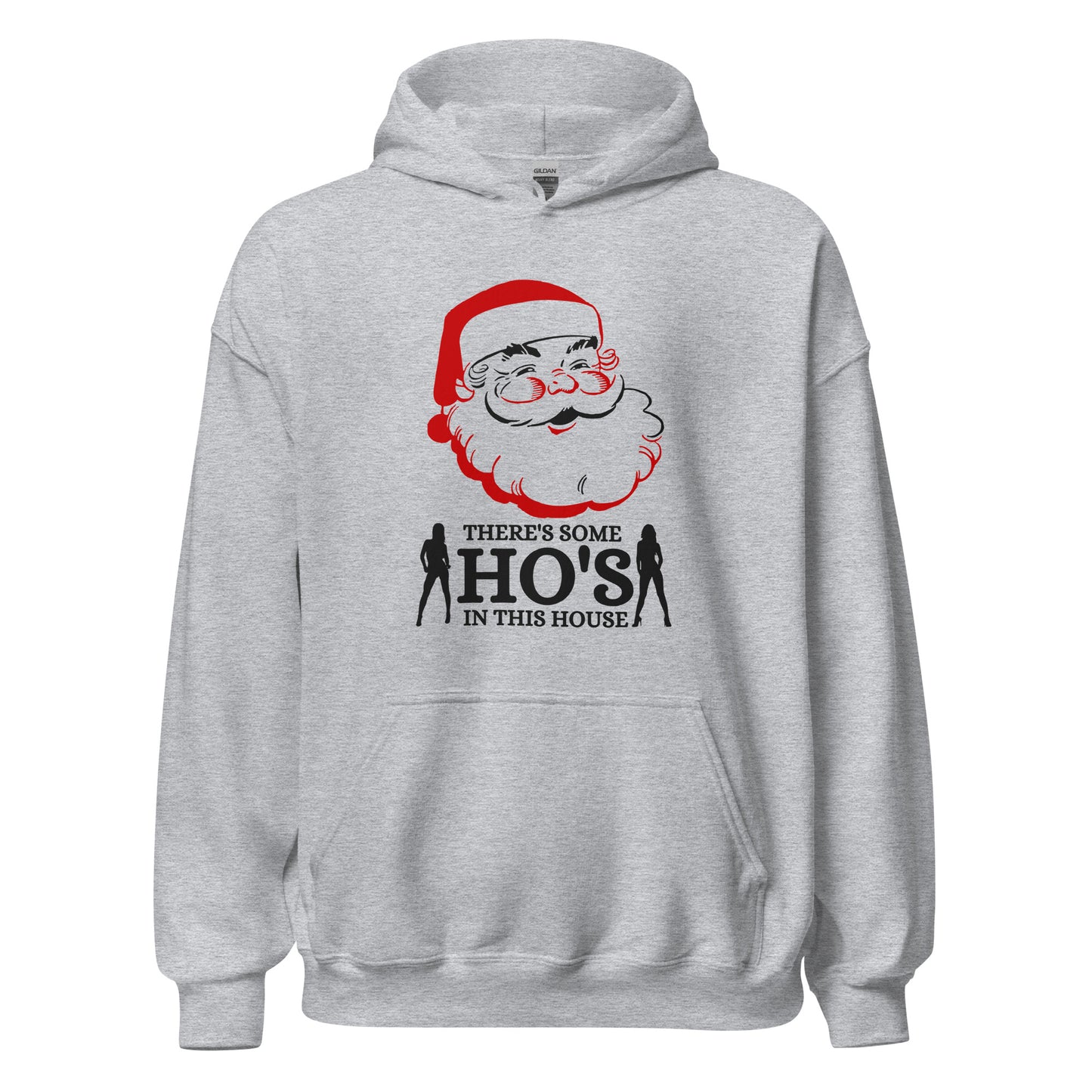 There's some HO's in this house Santa Unisex Hoodie