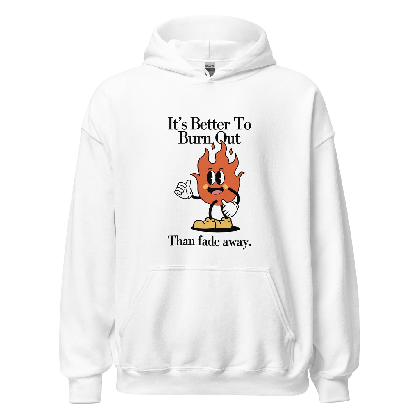 Burn Out Fade Away Unisex Hoodie