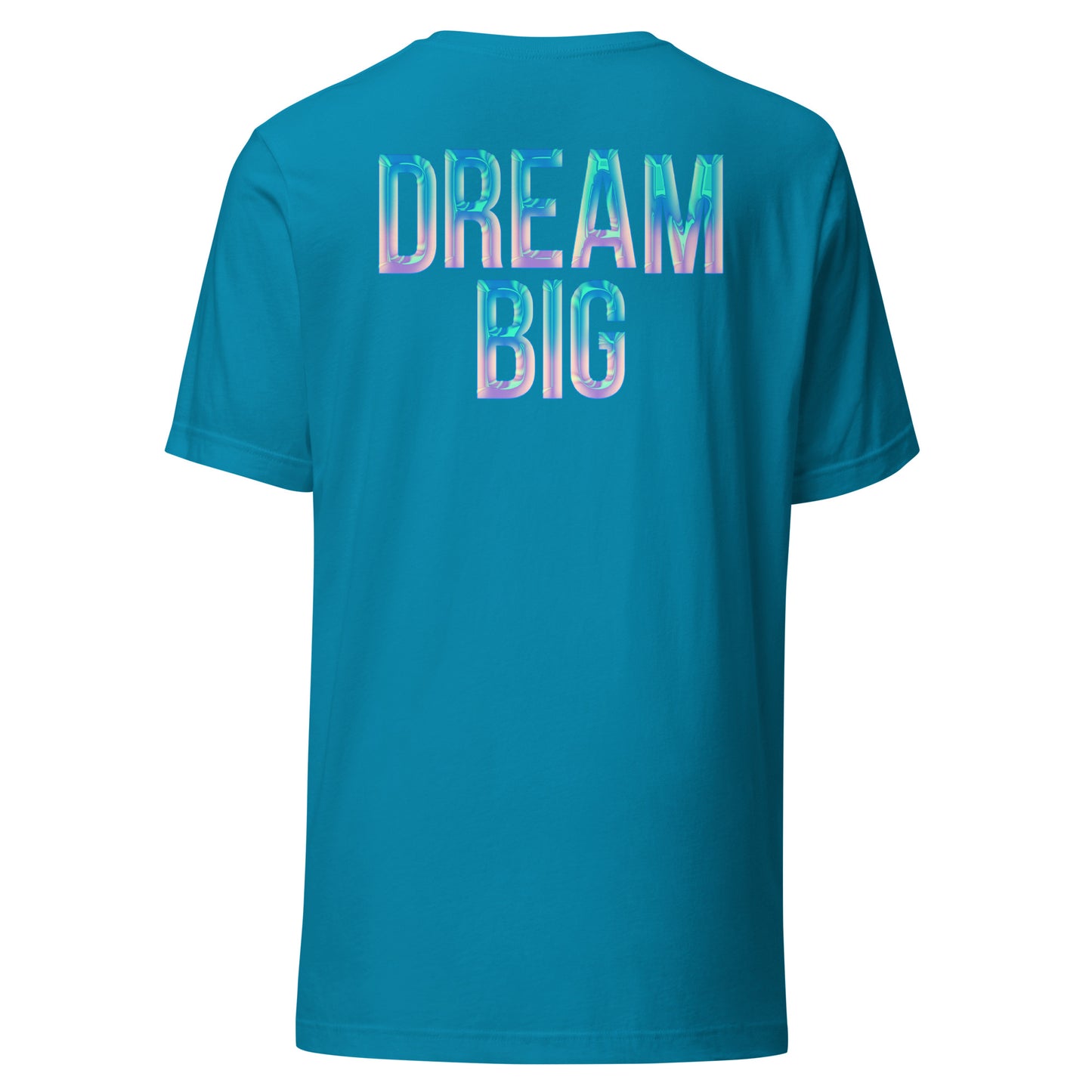 DREAM BIG hologram Unisex t-shirt