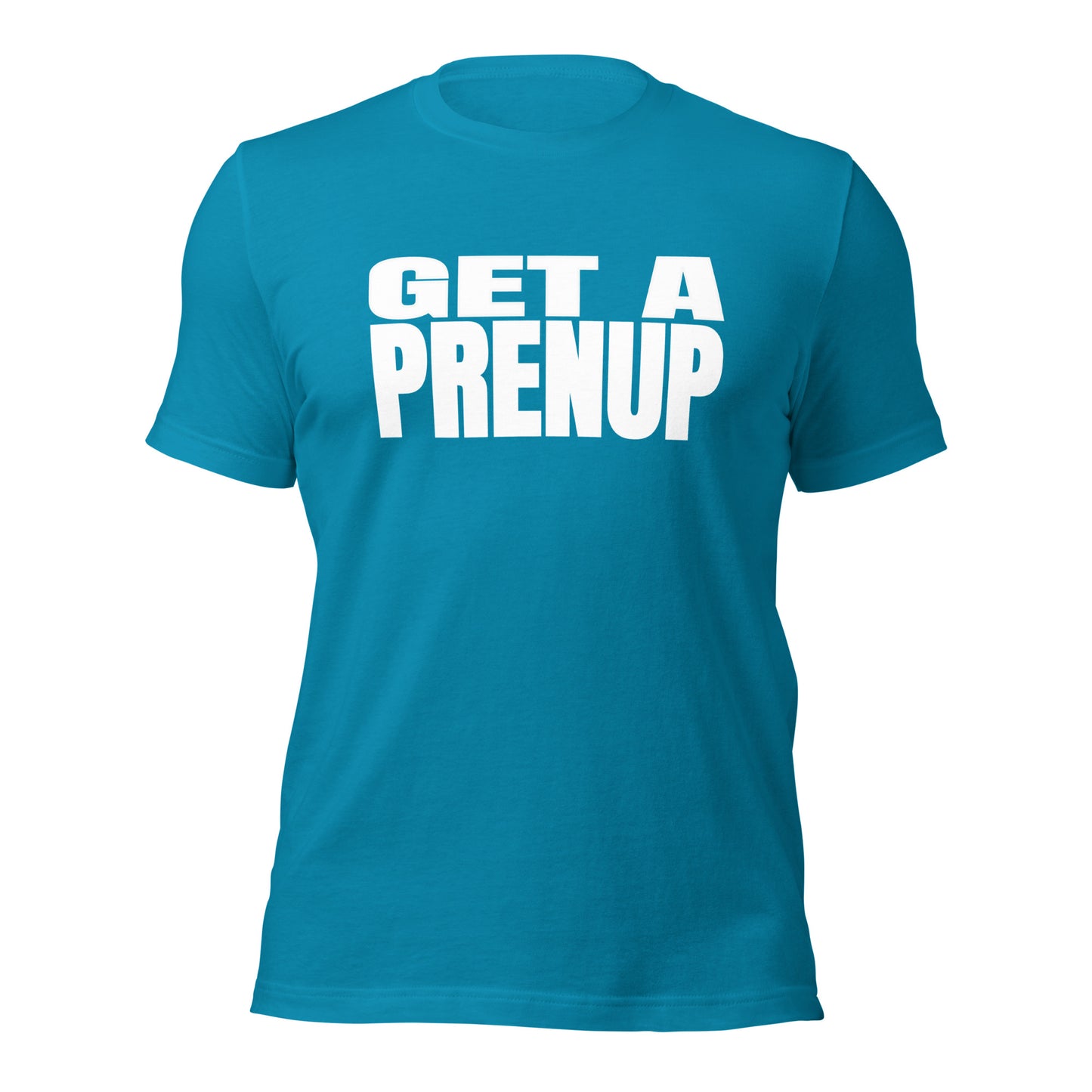 GET A PRENUP Unisex t-shirt