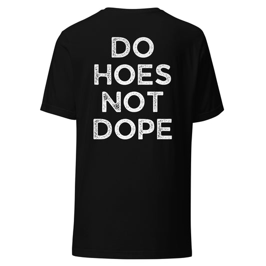 Do Hoes Not Dope Unisex t-shirt