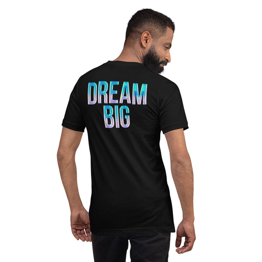 DREAM BIG hologram Unisex t-shirt