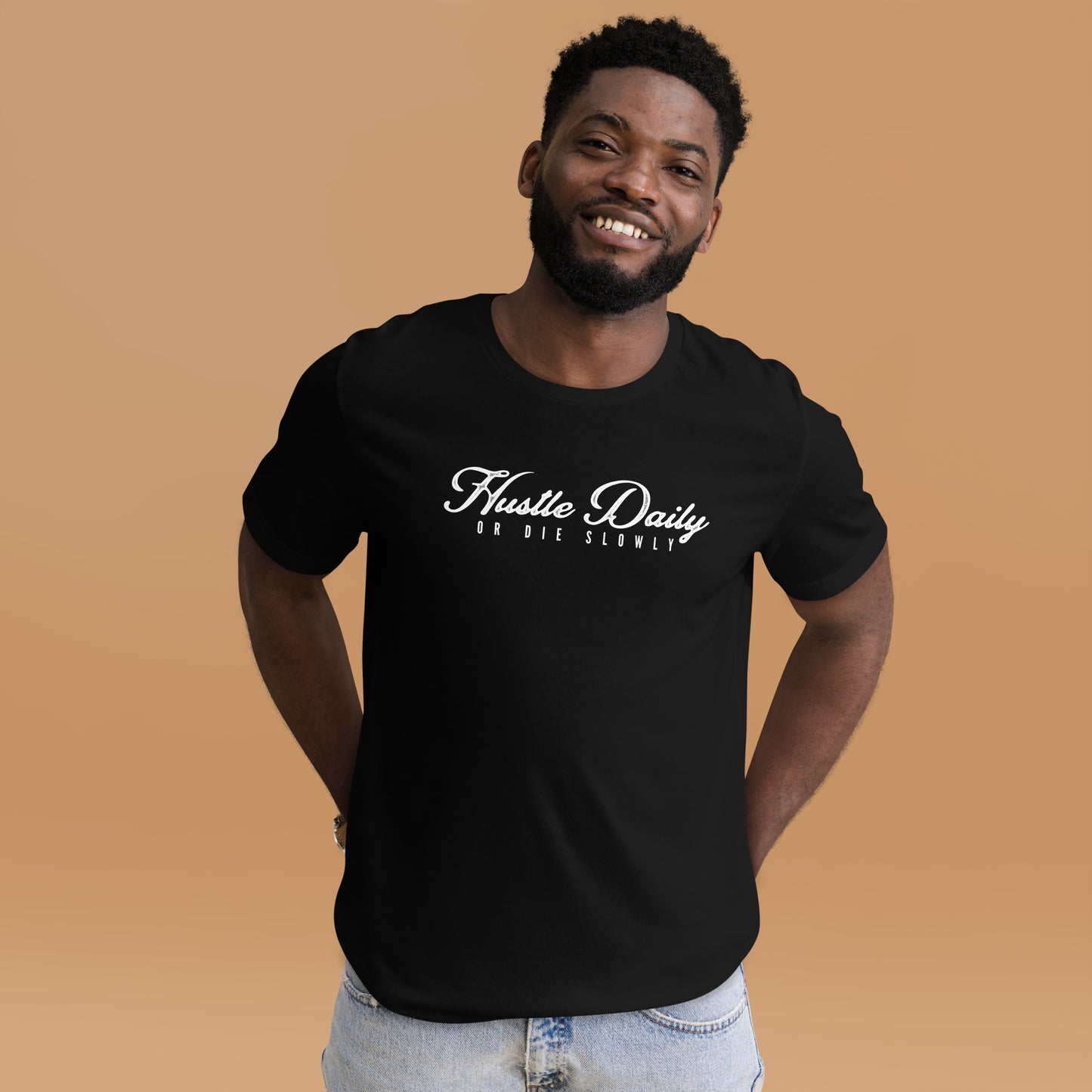 Hustle Daily or die slowly Unisex t-shirt