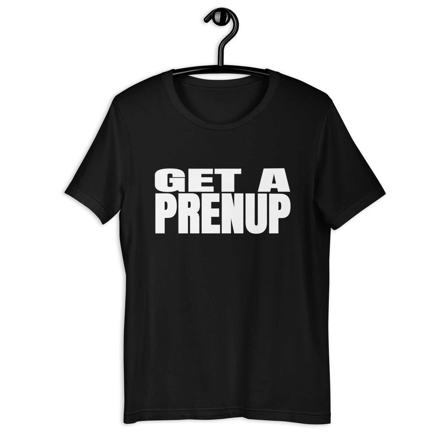 GET A PRENUP Unisex t-shirt