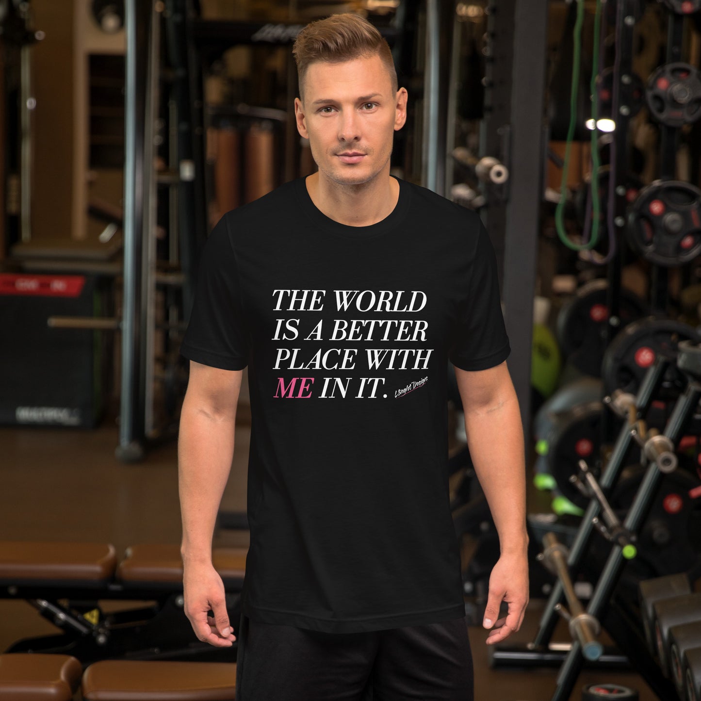 Better Place With ME In It Unisex t-shirt