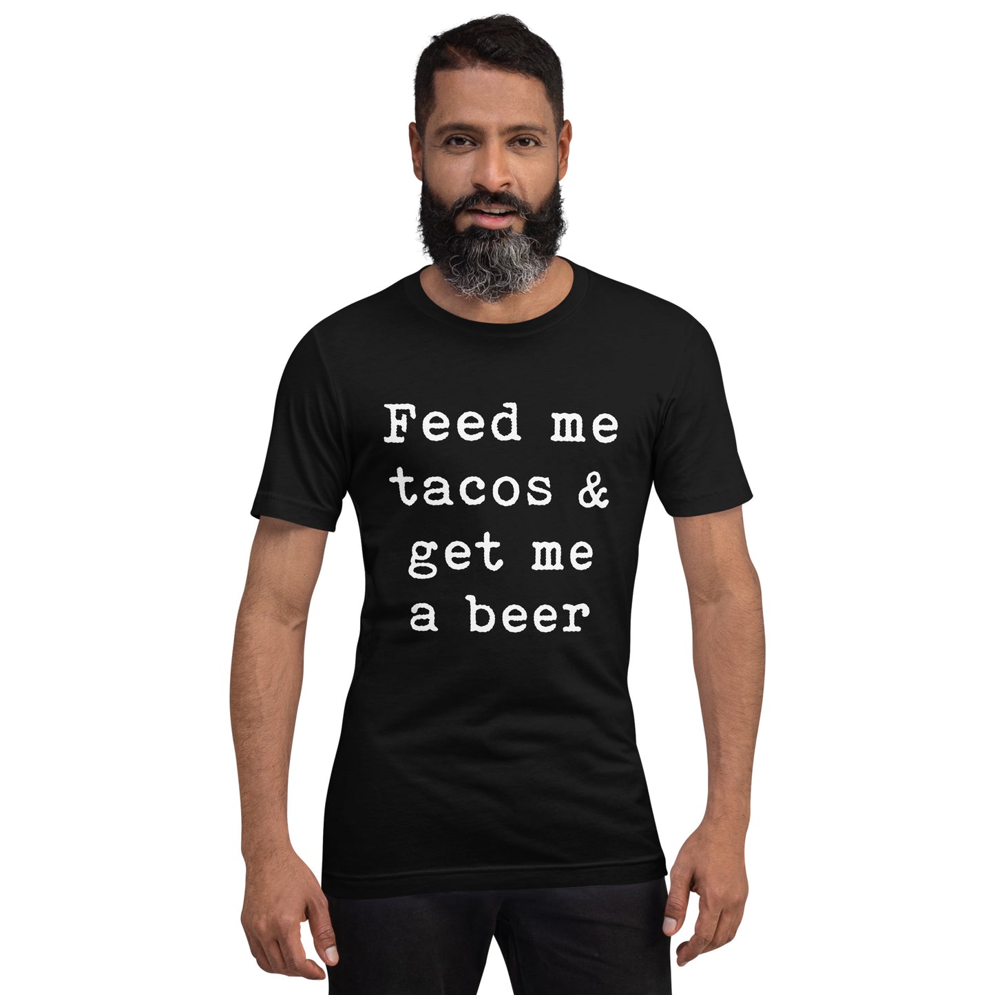 Feed me tacos & get me a beer Unisex t-shirt