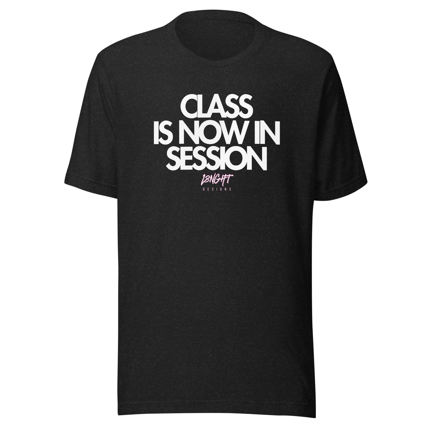 Class is now in Session Unisex t-shirt