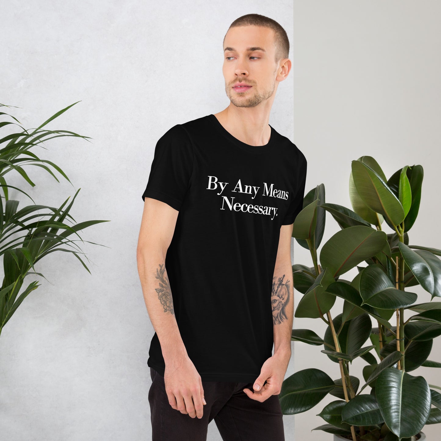 By any means necessary Unisex t-shirt