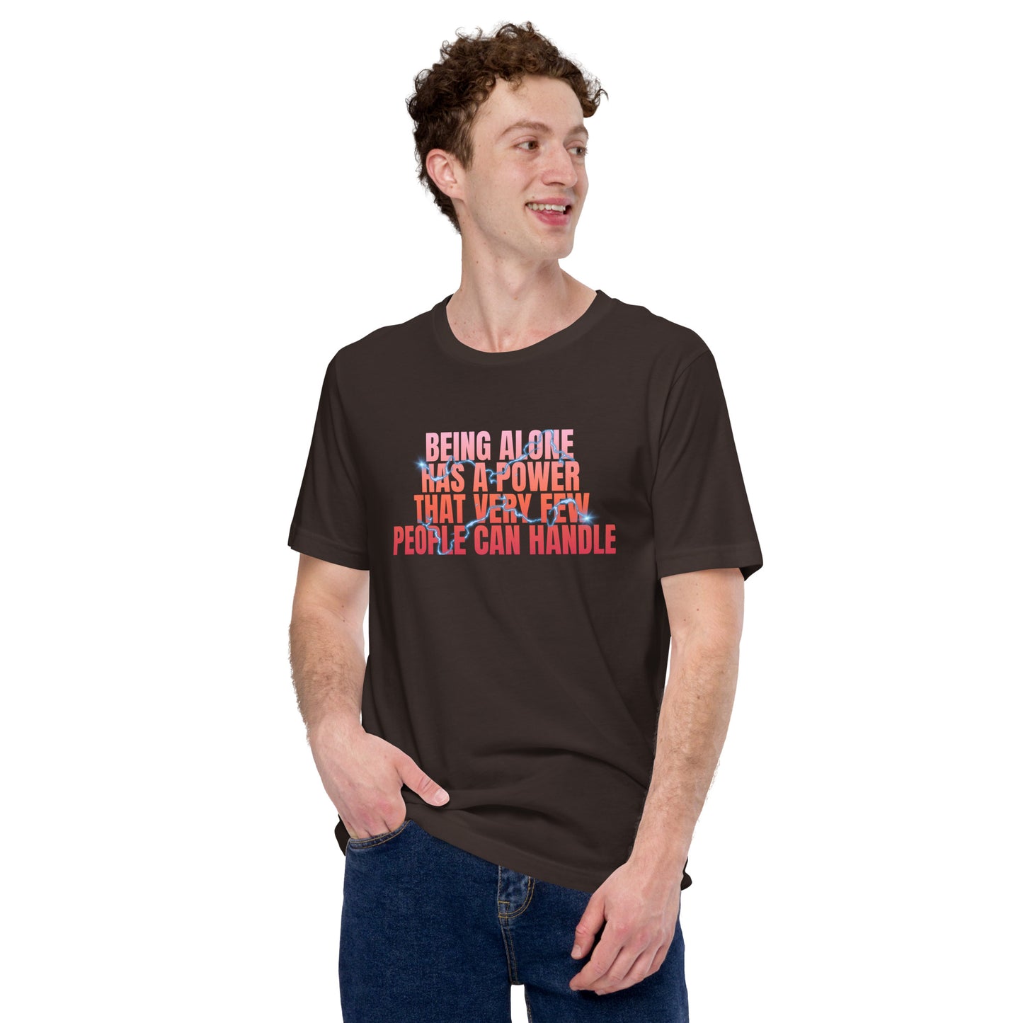 Being Alone Is a Powerful Thing Unisex t-shirt