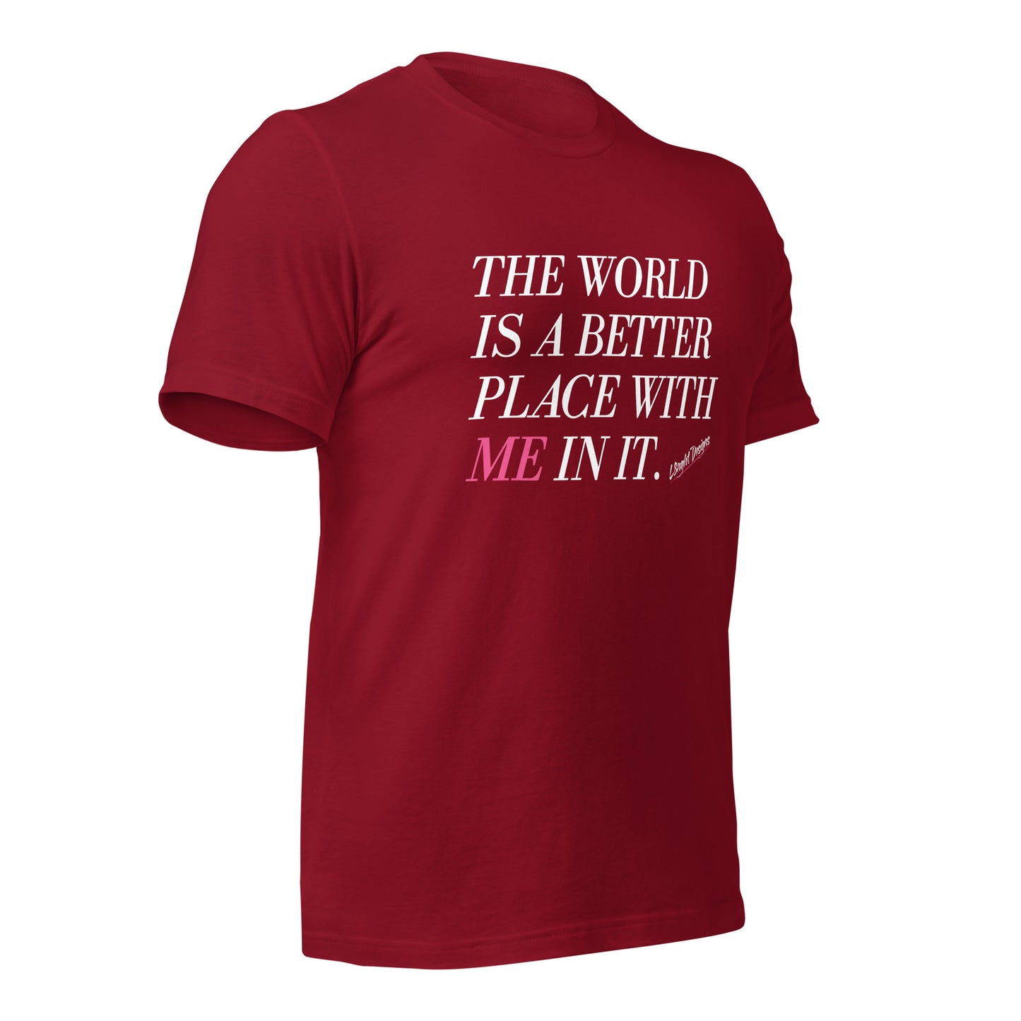 Better Place With ME In It Unisex t-shirt