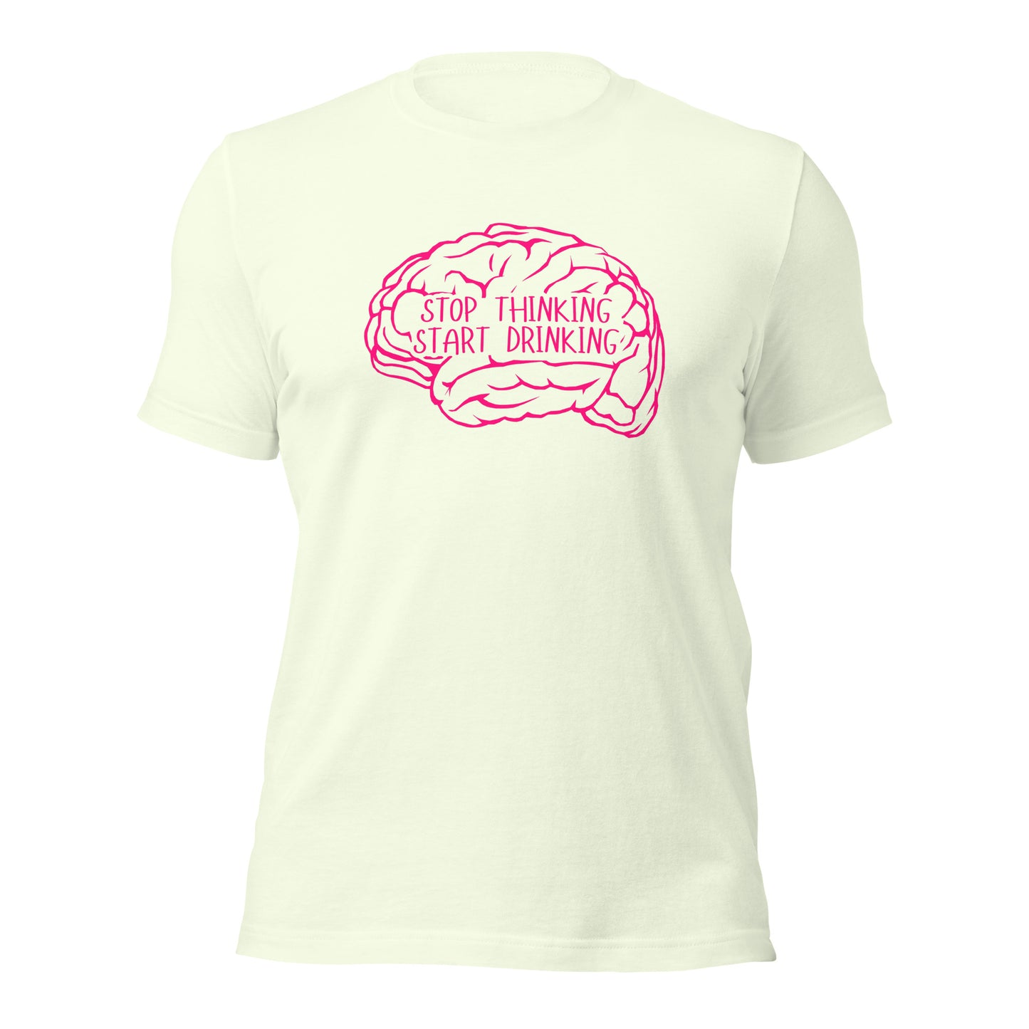 STOP Thinking START Drinking Unisex t-shirt