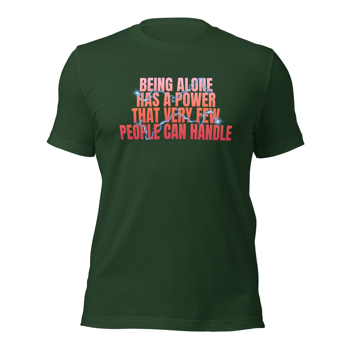 Being Alone Is a Powerful Thing Unisex t-shirt