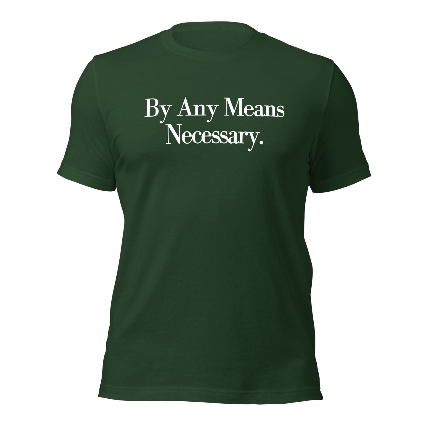 By any means necessary Unisex t-shirt