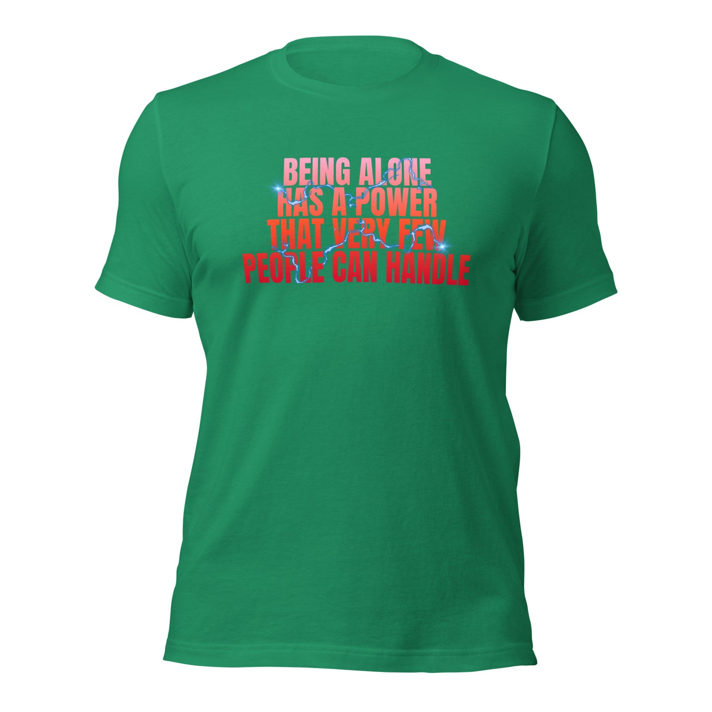 Being Alone Is a Powerful Thing Unisex t-shirt