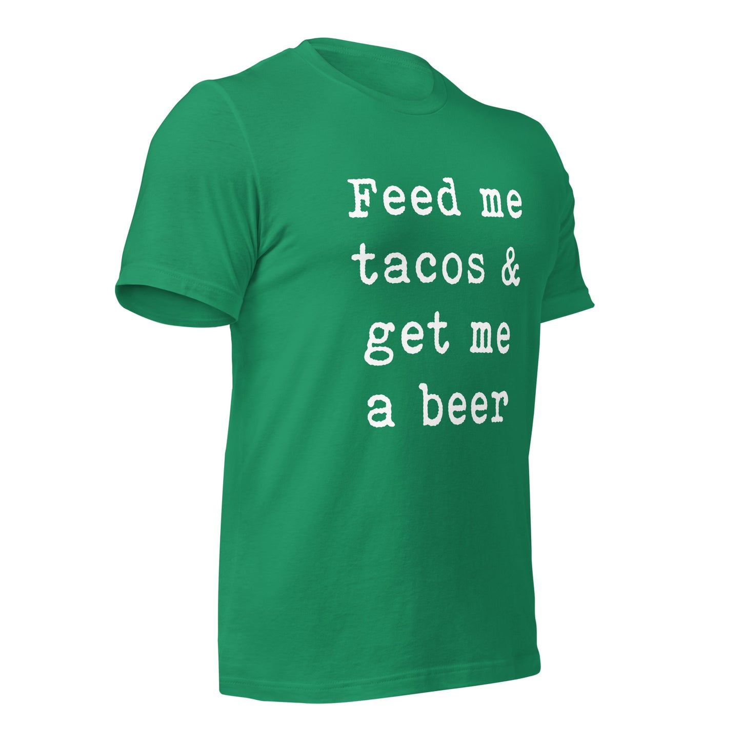 Feed me tacos & get me a beer Unisex t-shirt