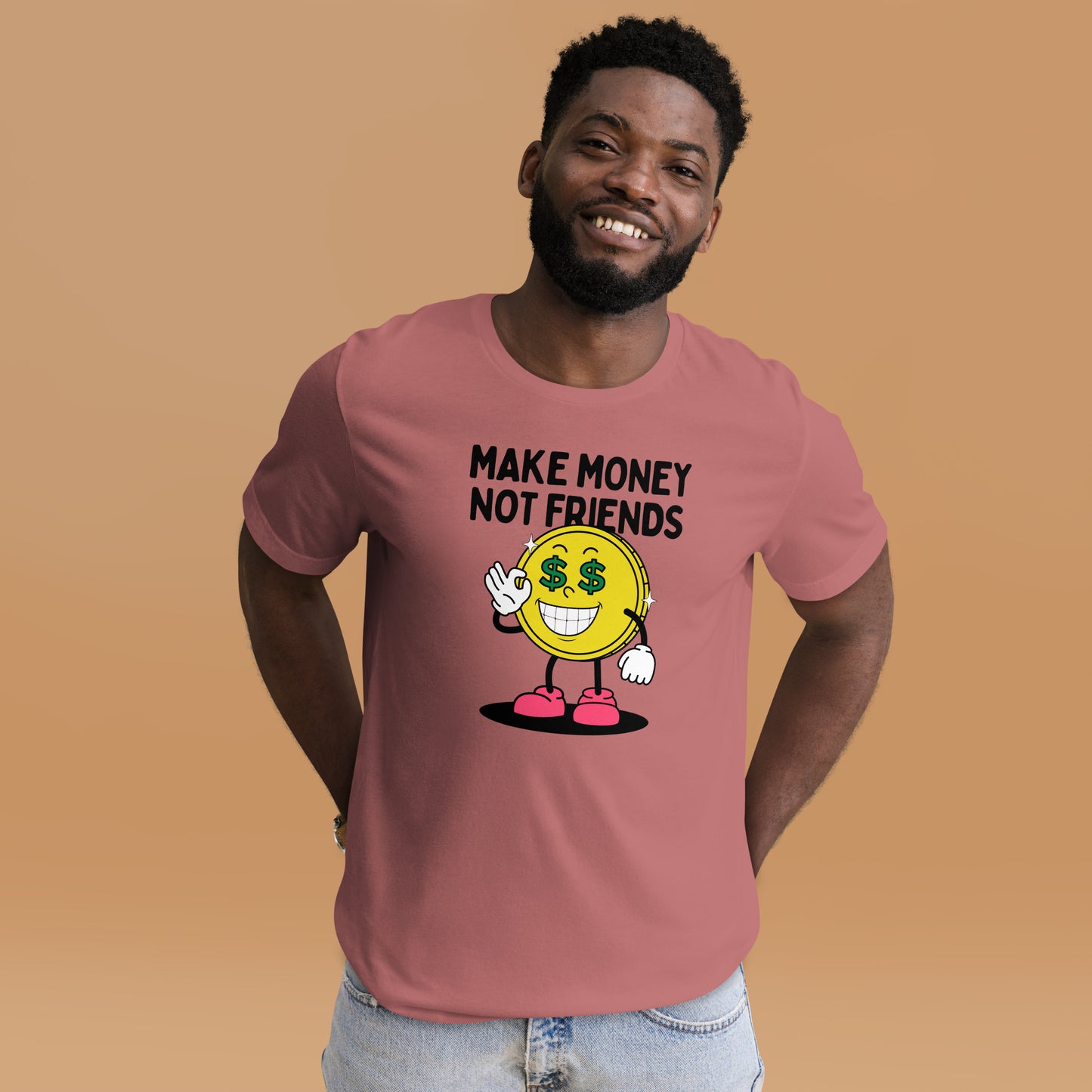 Make Money Not Friends Unisex t-shirt