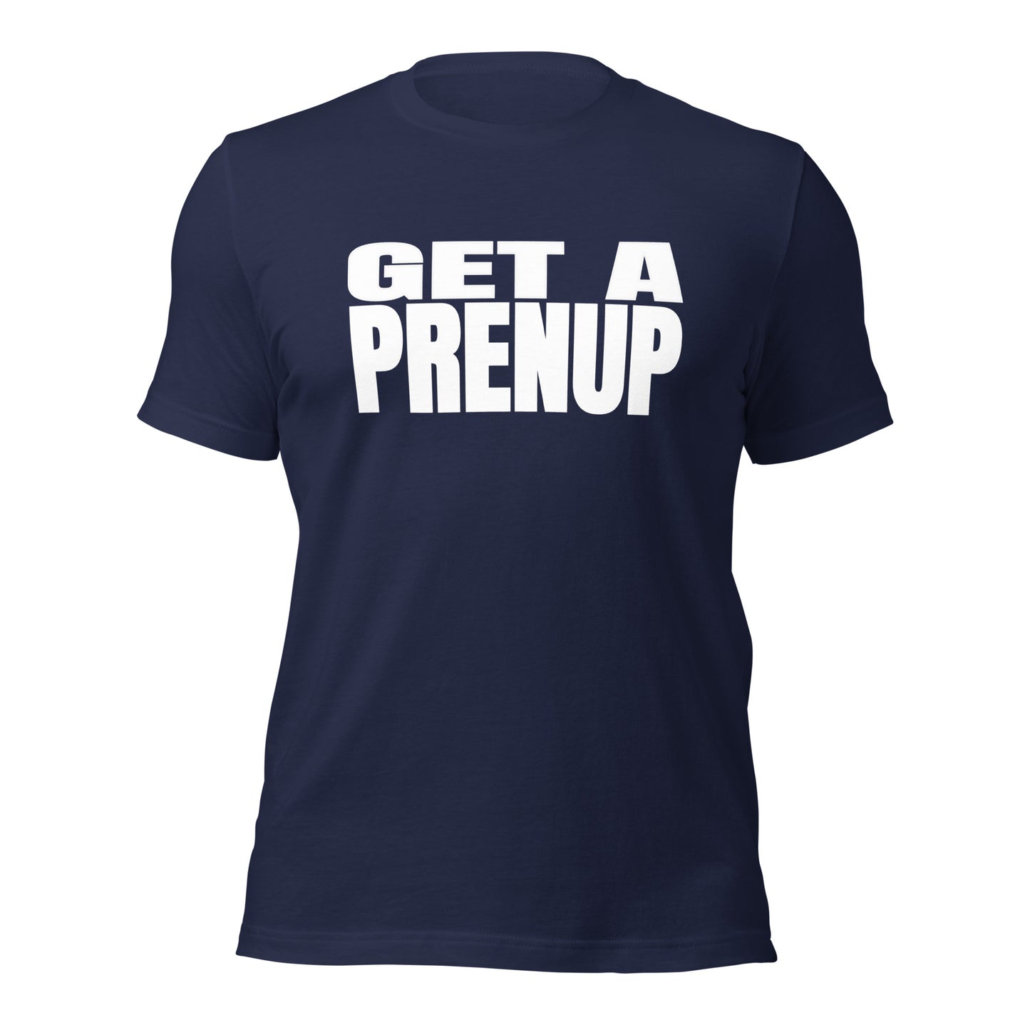 GET A PRENUP Unisex t-shirt