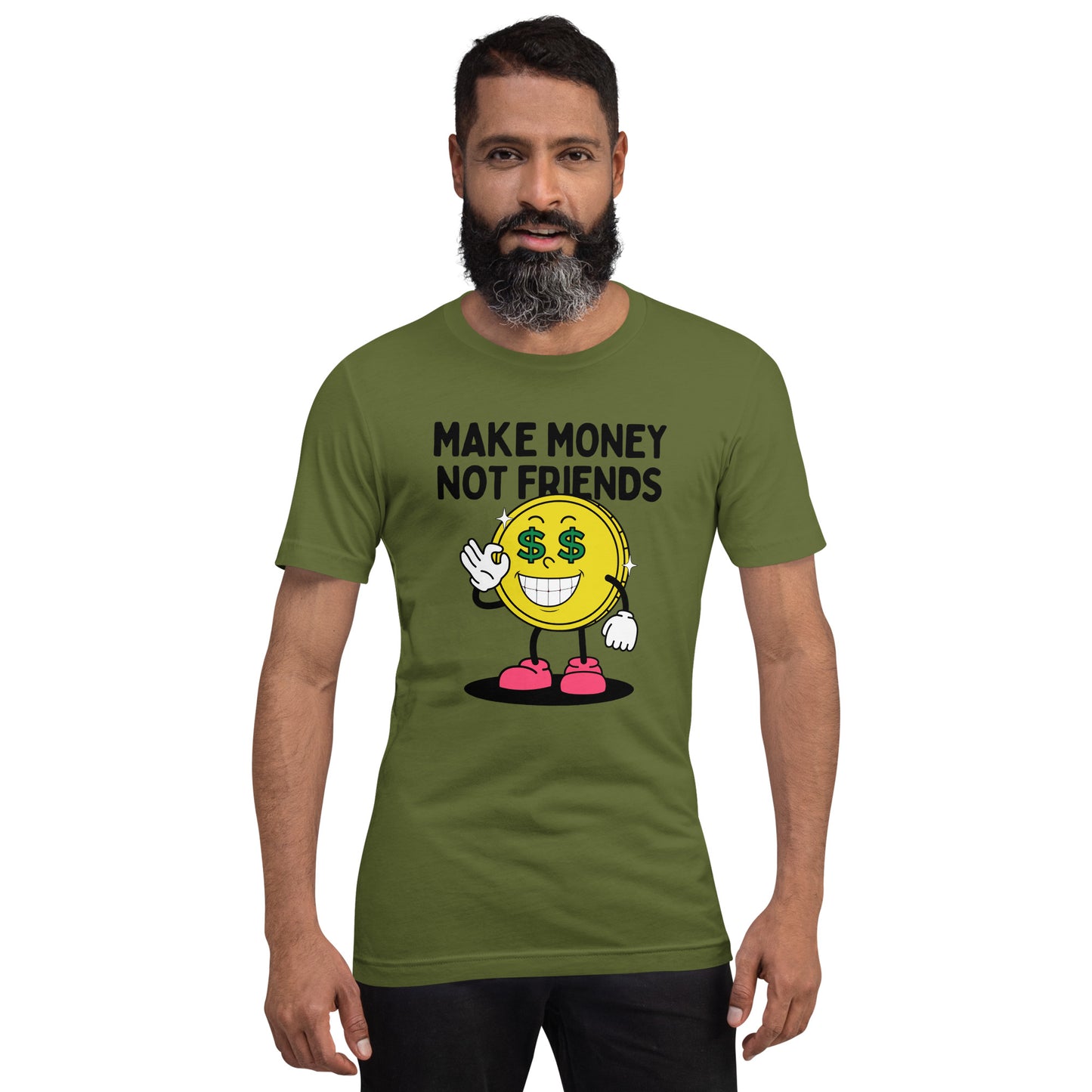 Make Money Not Friends Unisex t-shirt