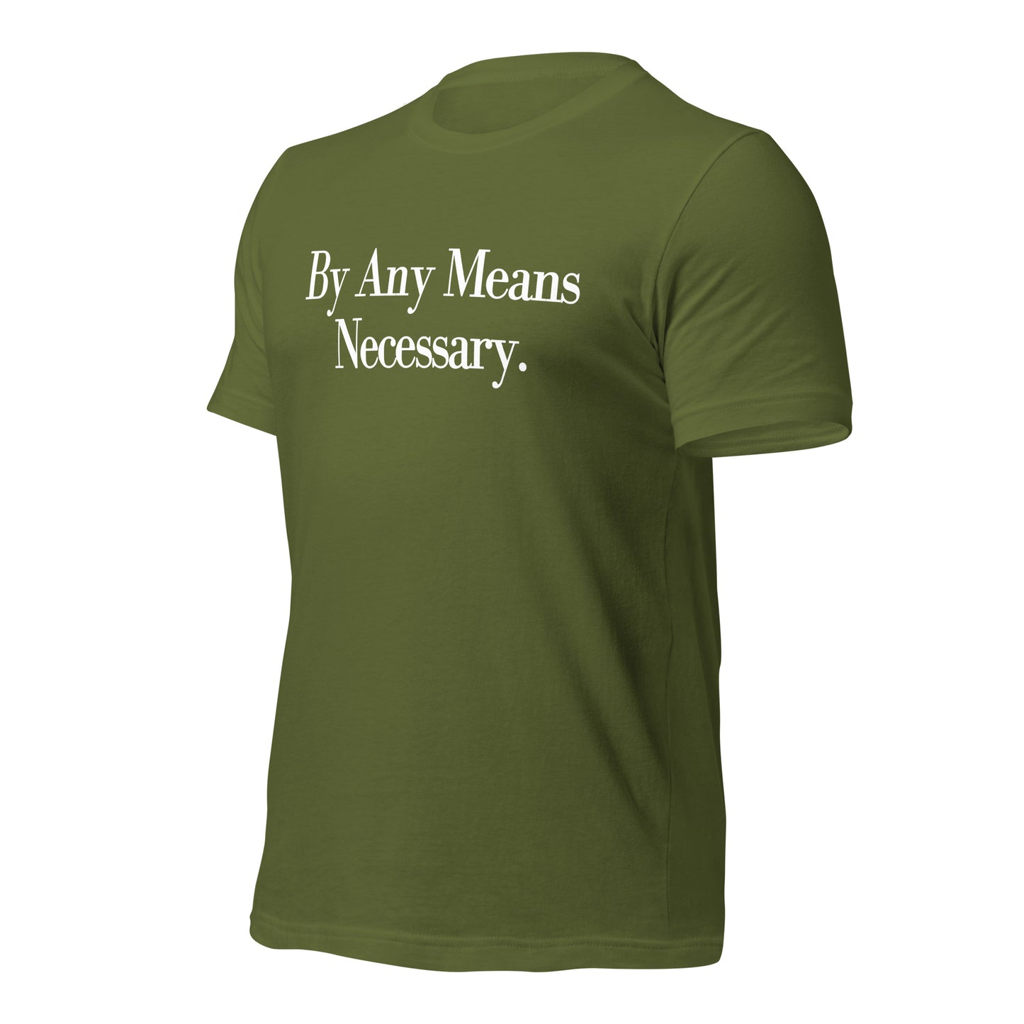 By any means necessary Unisex t-shirt