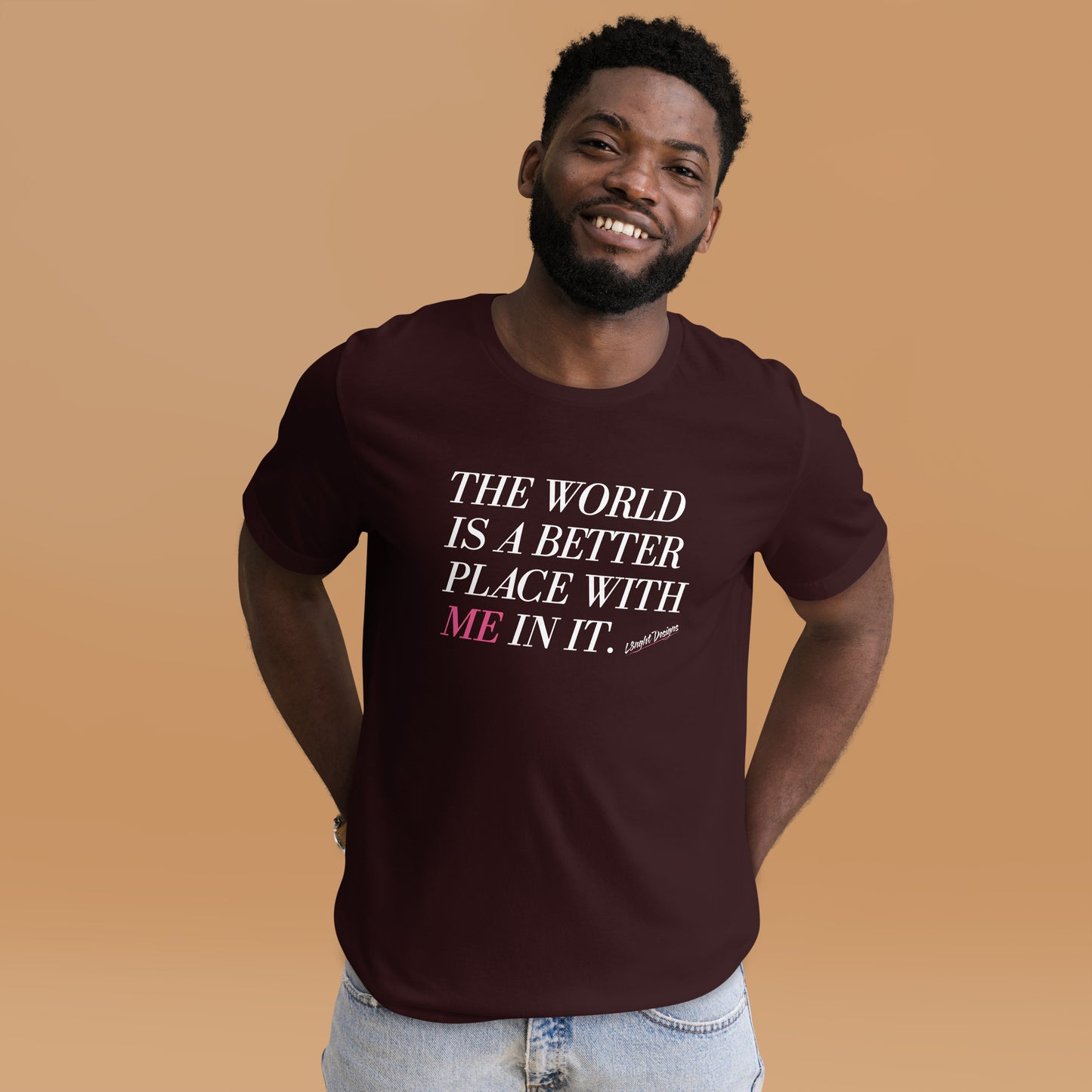 Better Place With ME In It Unisex t-shirt