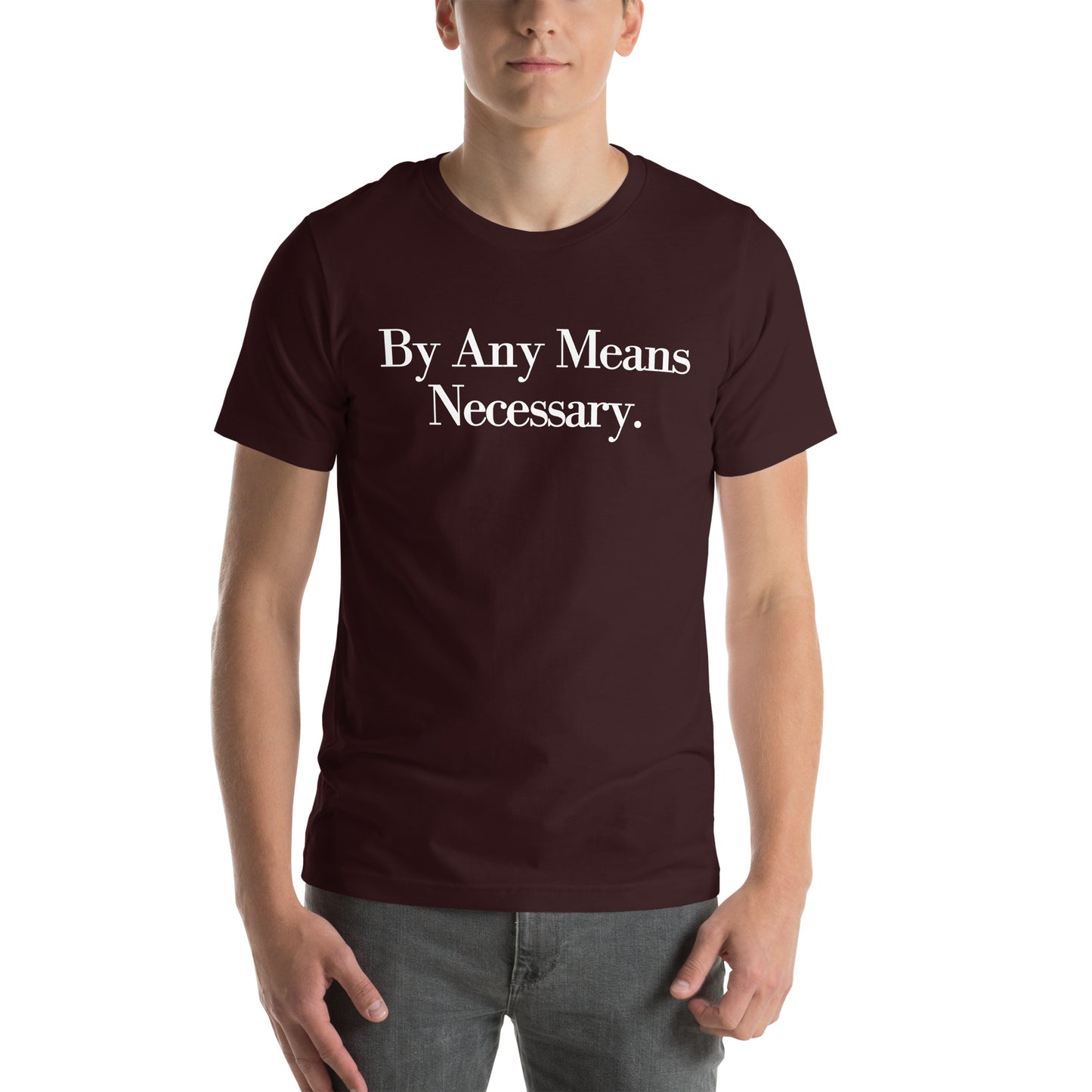 By any means necessary Unisex t-shirt